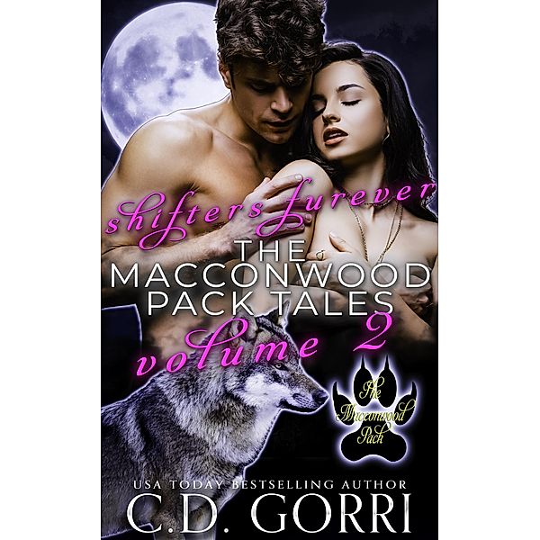 Shifters Furever: The Macconwood Pack Tales Volume 2 (The Macconwood Pack Tales Boxed Sets, #2) / The Macconwood Pack Tales Boxed Sets, C. D. Gorri