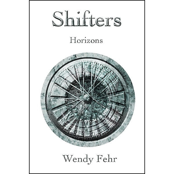 Shifters: Horizons / Wendy Fehr, Wendy Fehr