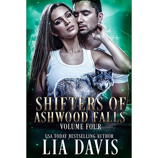 Shifters of Ashwood Falls Volume Four / Shifters of Ashwood Falls, Lia Davis