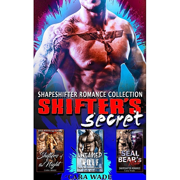 Shifter's Secret : Shapeshifter Romance Collection, Cara Wade