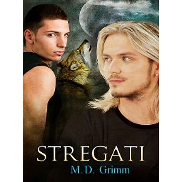 Shifters: Stregati, M.D. Grimm