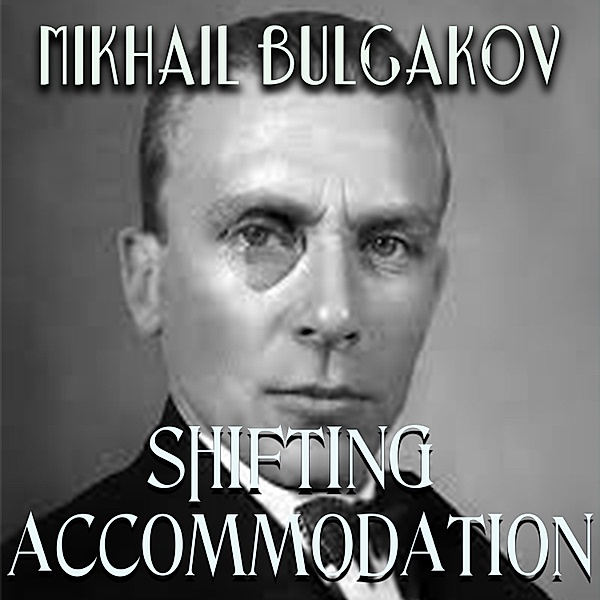 Shifting Accommodation, Mikhail Bulgakov