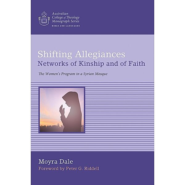 Shifting Allegiances: Networks of Kinship and of Faith / Australian College of Theology Monograph Series, Isabel Moyra Dale