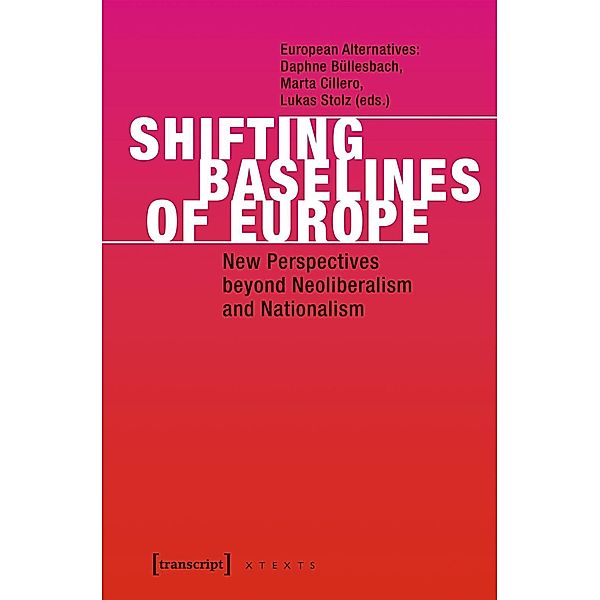 Shifting Baselines of Europe - New Perspectives beyond Neoliberalism and Nationalism, Shifting Baselines of Europe