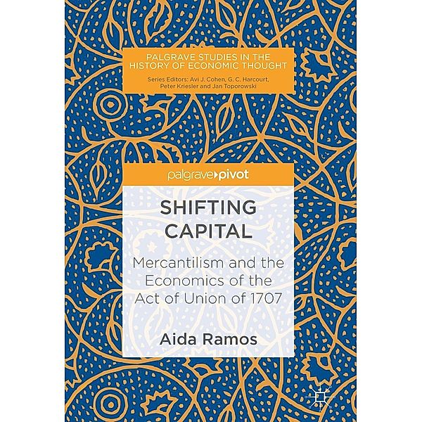 Shifting Capital / Palgrave Studies in the History of Economic Thought, Aida Ramos