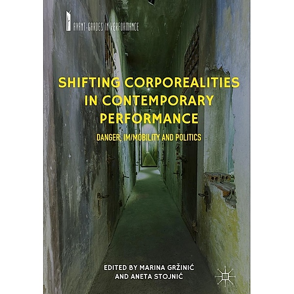 Shifting Corporealities in Contemporary Performance / Avant-Gardes in Performance