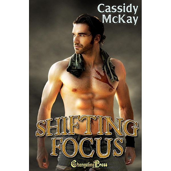 Shifting Focus (Protect and Serve, #10) / Protect and Serve, Cassidy McKay