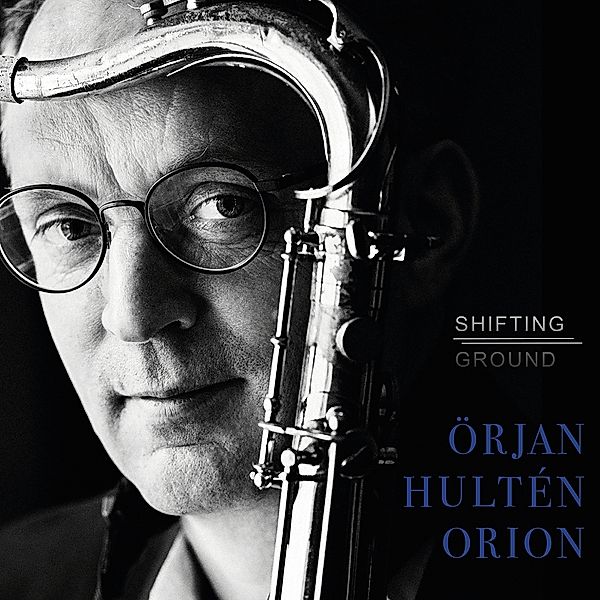 Shifting Ground, Örjan Hultén Orion