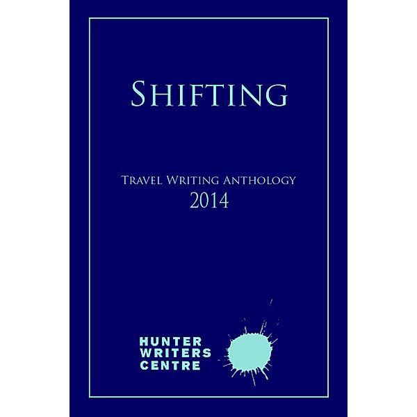 Shifting / Hunter Writers Centre, Hunter Writers Centre