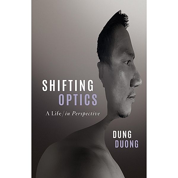 Shifting Optics / Lioncrest Publishing, Dung Duong