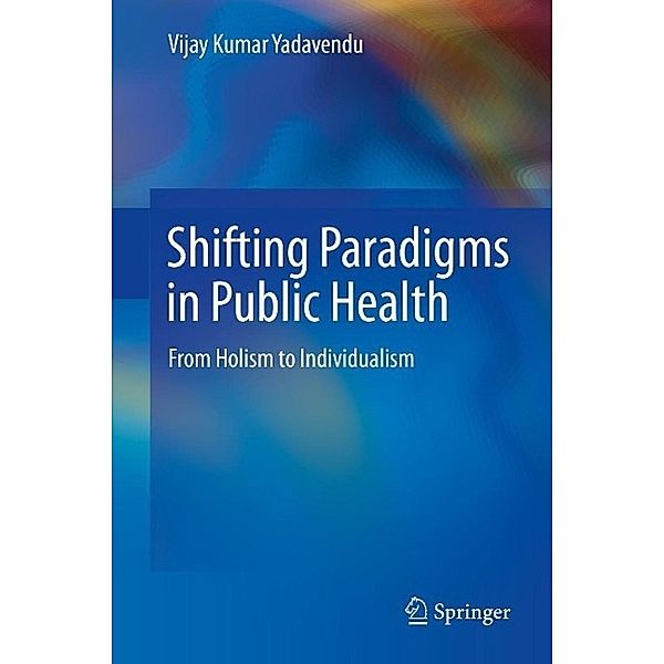 Shifting Paradigms in Public Health, Vijay Kumar Yadavendu