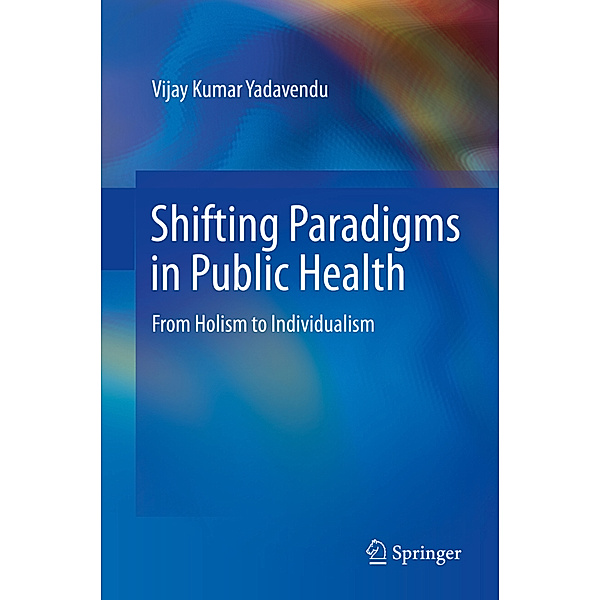 Shifting Paradigms in Public Health, Vijay Kumar Yadavendu
