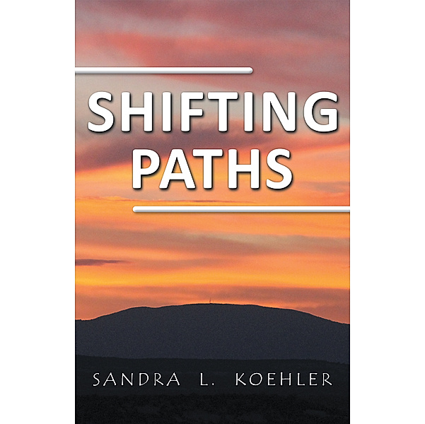 Shifting Paths, Sandra L. Koehler