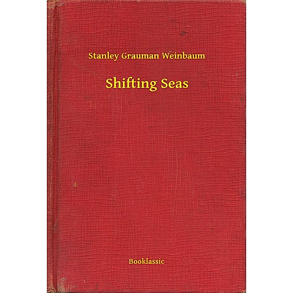 Shifting Seas, Stanley Grauman Weinbaum