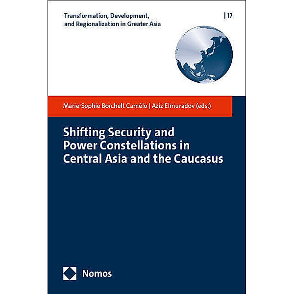 Shifting Security and Power Constellations in Central Asia and the Caucasus