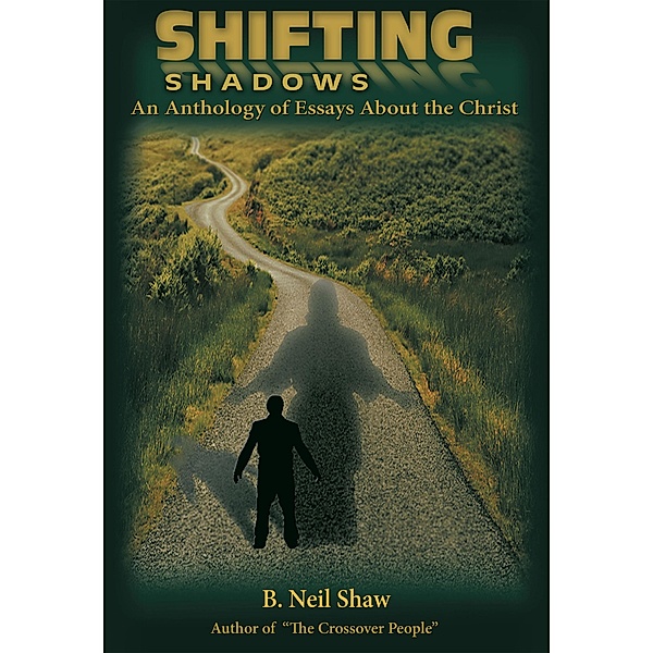 Shifting Shadows, B. Neil Shaw