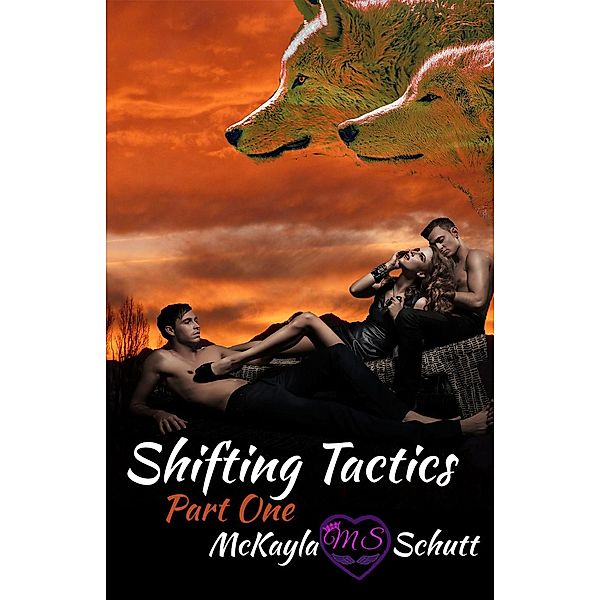Shifting Tactics: Shifting Tactics Part One, McKayla Schutt