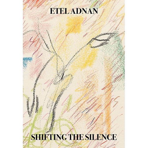Shifting the Silence, Etel Adnan