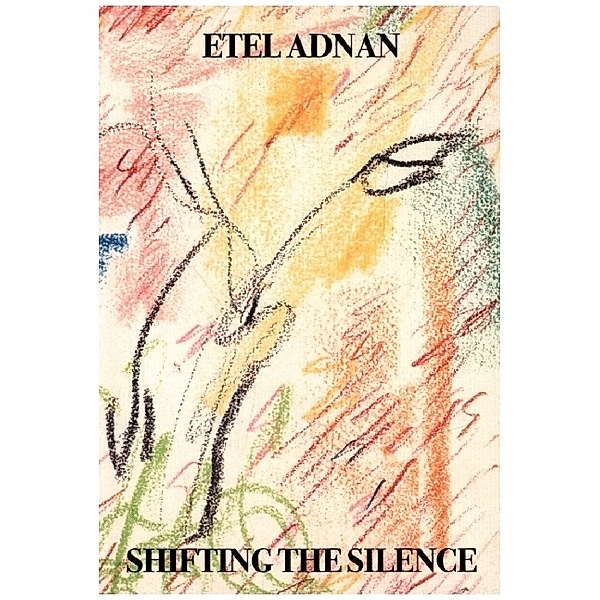 Shifting the Silence, Etel Adnan