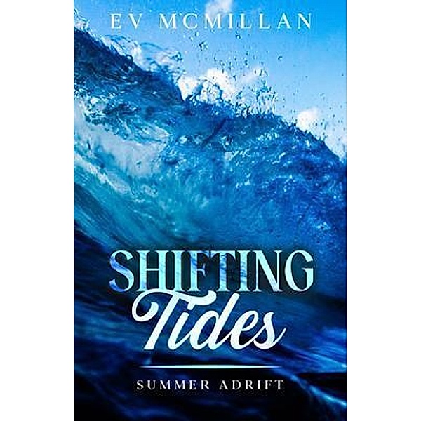 Shifting Tides, Summer Adrift / Summer Adrift Bd.1, E V McMillan