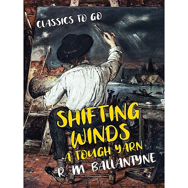 Shifting Winds A Tough Yarn, R. M. Ballantyne