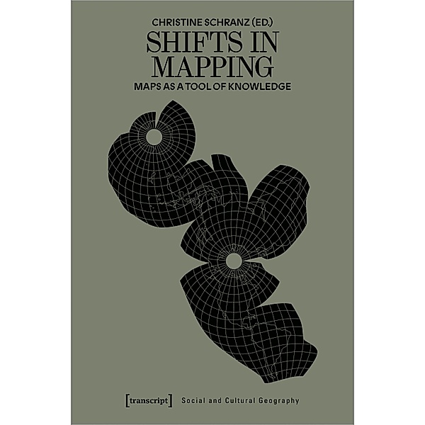 Shifts in Mapping / Sozial- und Kulturgeographie Bd.54
