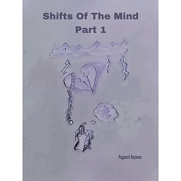 Shifts Of The Mind Part 1 / Shifts Of The Mind, Pageant Seymon