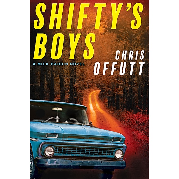 Shifty's Boys / The Mick Hardin Novels, Chris Offutt