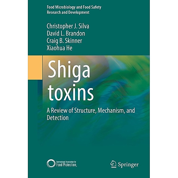 Shiga toxins / Food Microbiology and Food Safety, Christopher J. Silva, David L. Brandon, Craig B. Skinner, Xiaohua He
