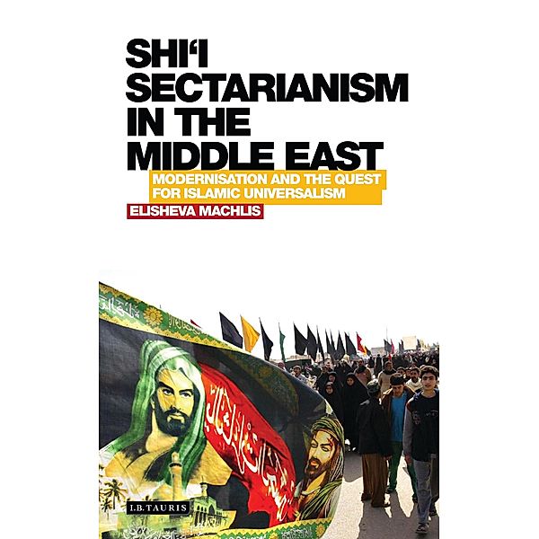 Shi'i Sectarianism in the Middle East, Elisheva Machlis