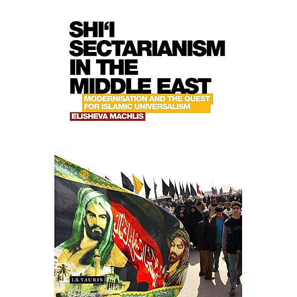 Shi'i Sectarianism in the Middle East, Elisheva Machlis