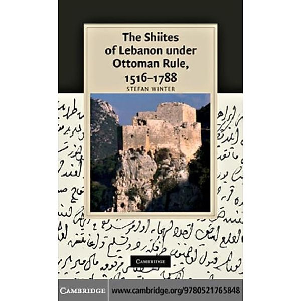 Shiites of Lebanon under Ottoman Rule, 1516-1788, Stefan Winter