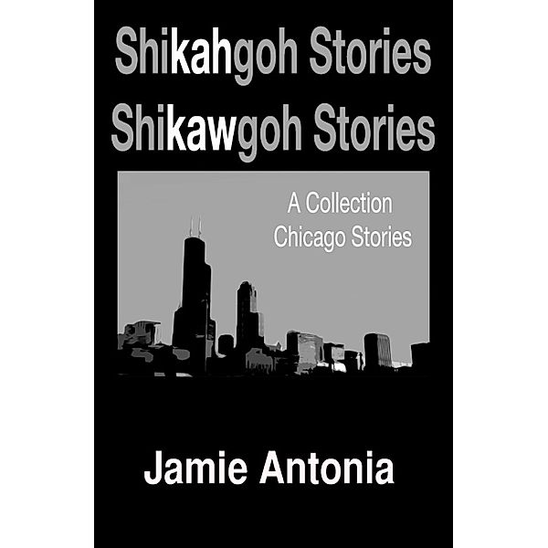 Shikahgoh Stories Shikawgoh Stories, Jamie Antonia