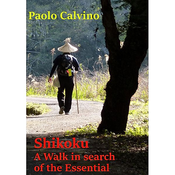 Shikoku A Walk in search of the Essential, Paolo Calvino