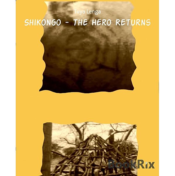 Shikongo - The Hero Returns, Tuya Lenga