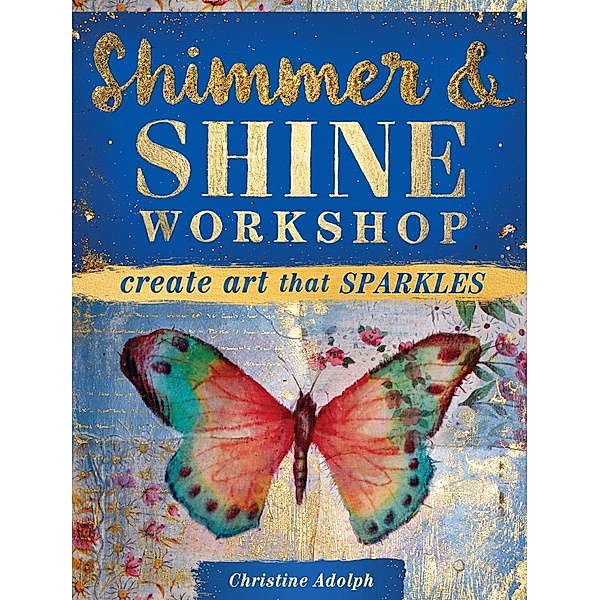 Shimmer and Shine Workshop, Christine Adolph
