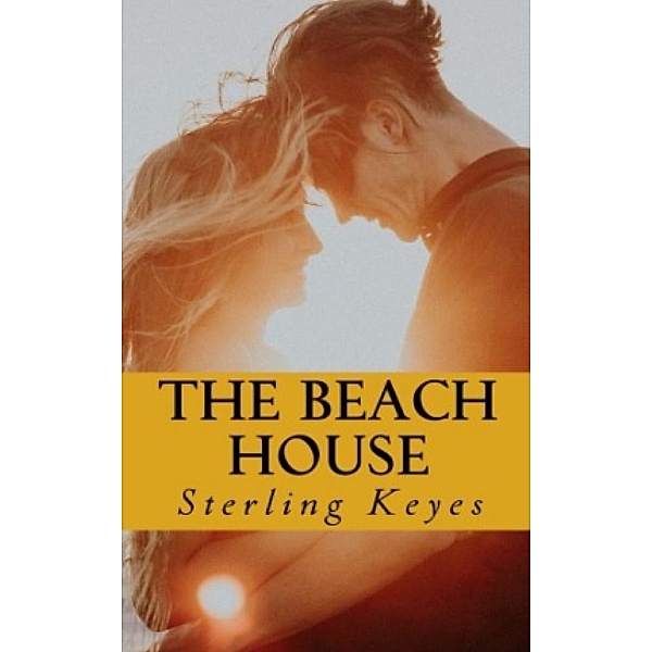 Shimmer Pointe Romance: The Beach House (Shimmer Pointe Romance, #1), Sterling Keyes