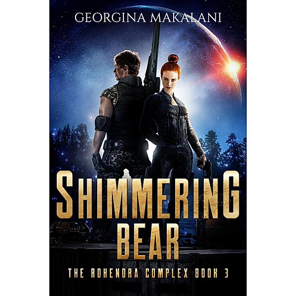 Shimmering Bear (The Rohendra Complex, #3) / The Rohendra Complex, Georgina Makalani