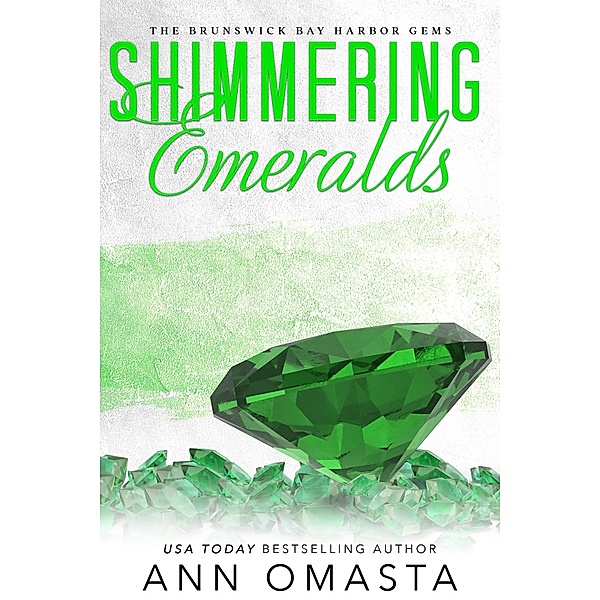 Shimmering Emeralds (Brunswick Bay Harbor Gems, #3) / Brunswick Bay Harbor Gems, Ann Omasta