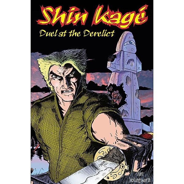 Shin Kagé: Duel at the Derelict (The Shin Kagé Chronicles, #1), Clint Hollingsworth