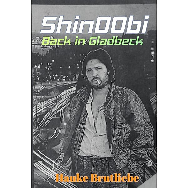 Shin00bi. Back in Gladbeck (Fernöstlicher LitRPG Kracher) / Fernöstlicher LitRPG Kracher, Hauke Brutliebe