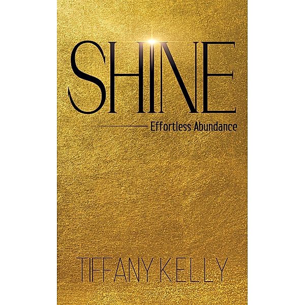 Shine / Austin Macauley Publishers Ltd, Tiffany Kelly