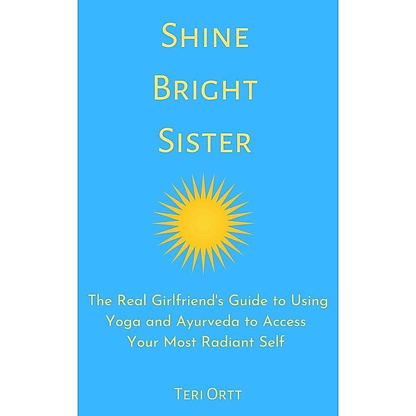 Shine Bright Sister, Teri Ortt