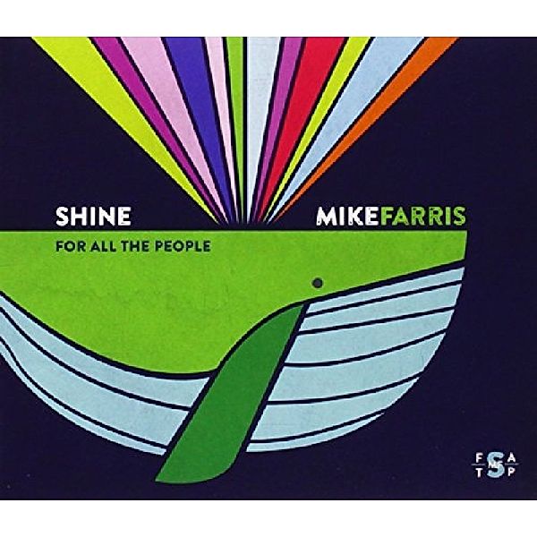 Shine For All The People, Mike Farris