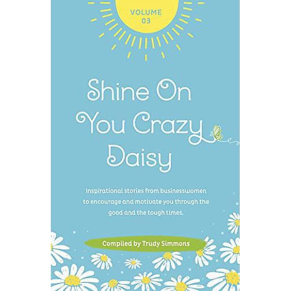 Shine On You Crazy Daisy Volume 3 / Shine On You Crazy Daisy, Trudy Simmons