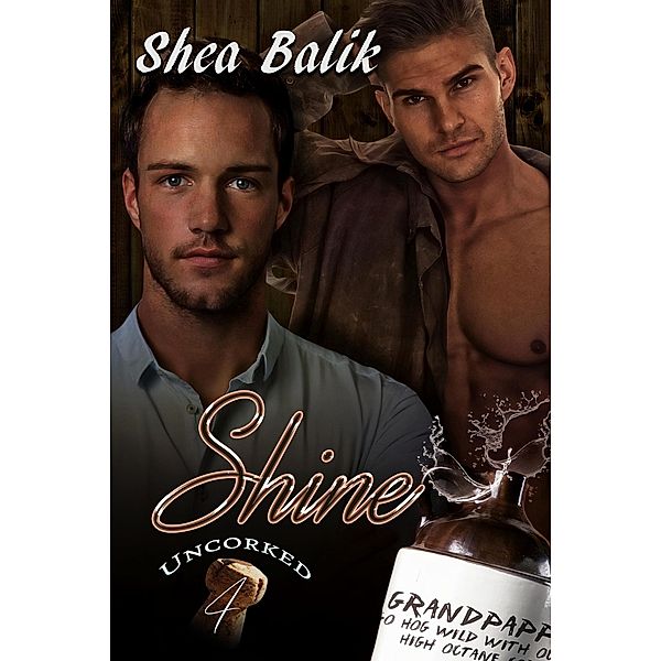 Shine (Uncorked, #4) / Uncorked, Shea Balik