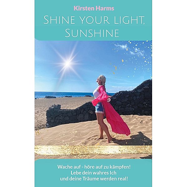 Shine your light, Sunshine, Kirsten Harms