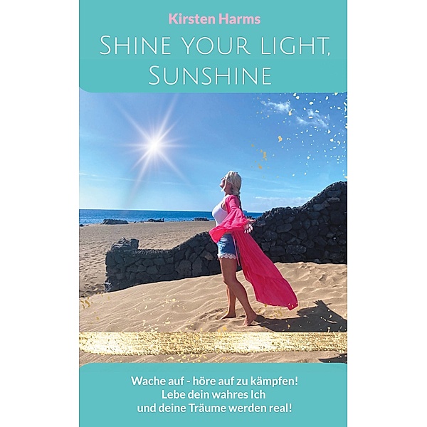 Shine your light, Sunshine, Kirsten Harms