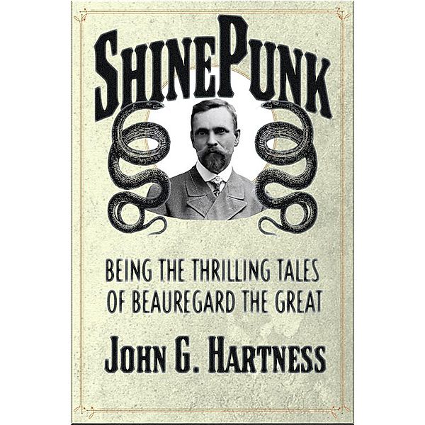 ShinePunk: A Beauregard the Monster Hunter Collection, John G. Hartness