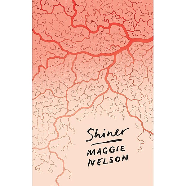 Shiner, Maggie Nelson